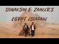 Sonakshi And Zaheers Trip To Egypt The First Travel Vlog Is Out SonaZahTravelTales ️