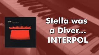 Interpol - Stella Was A Diver... (piano cover)