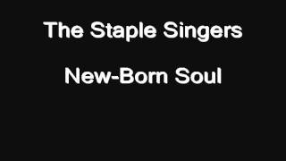 Gospel-Blues 1 -- track 18 of 24 -- The Staple Singers -- New-Born Soul
