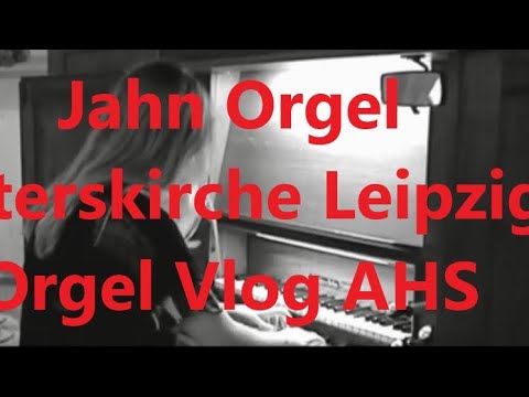 Jahn Orgel Peterskirche Leipzig um 1900 Orgel Vlog AHS. Als ich meine Liebe zur Orgel entdeckte…