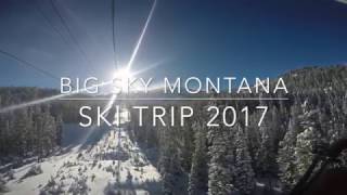 Big Sky Montana Ski Trip 2017