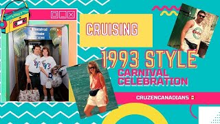 Step Back In Time With This 1993 Carnival Celebration  Cruise Experience!