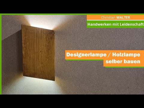 Wandlampe / Designerlampe / Holzlampe selber bauen - DIY