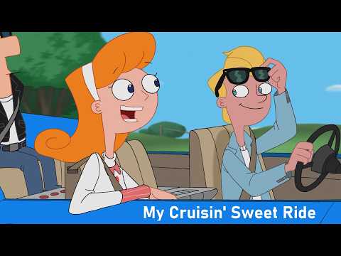 My Sweet Ride - Phineas And Ferb