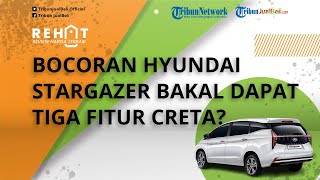 Intip Bocoran Hyundai Stargazer Bakal Dapat Tiga Fitur Creta dan Sudah Terdaftar di NJKB