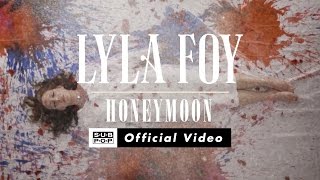 Lyla Foy - Honeymoon [OFFICIAL VIDEO]