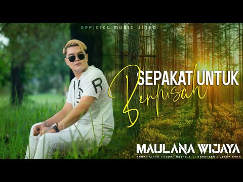 MAULANA WIJAYA - Sepakat Untuk Berpisah (Official Music Video)