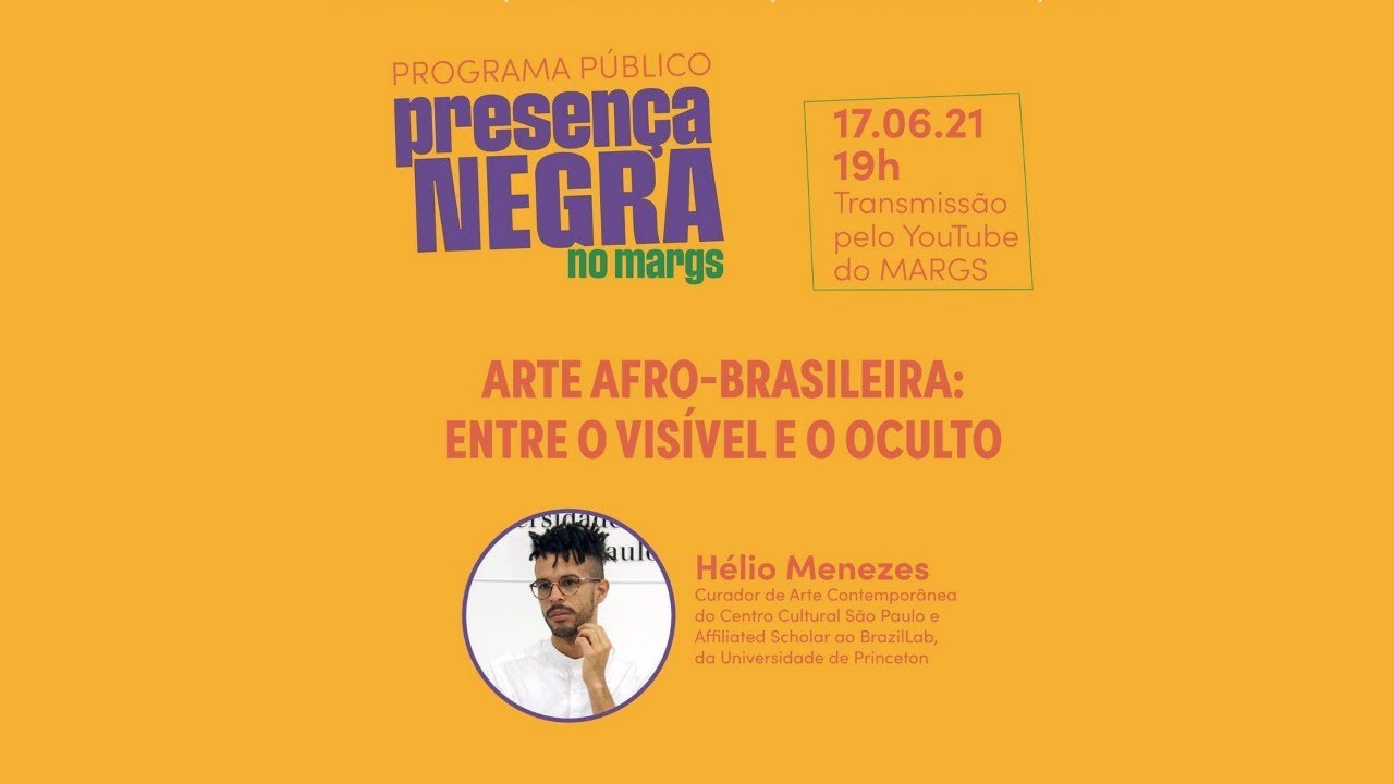 Hélio Menezes - Arte afro-brasileira: entre o visível e o oculto | Presença Negra no MARGS