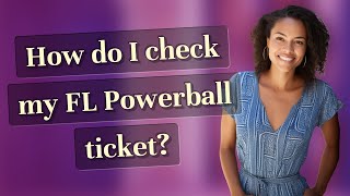How do I check my FL Powerball ticket