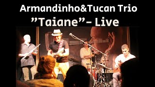 "Taiane" (Brazilian Frevo)  Armandinho & Tucan Trio "Live"