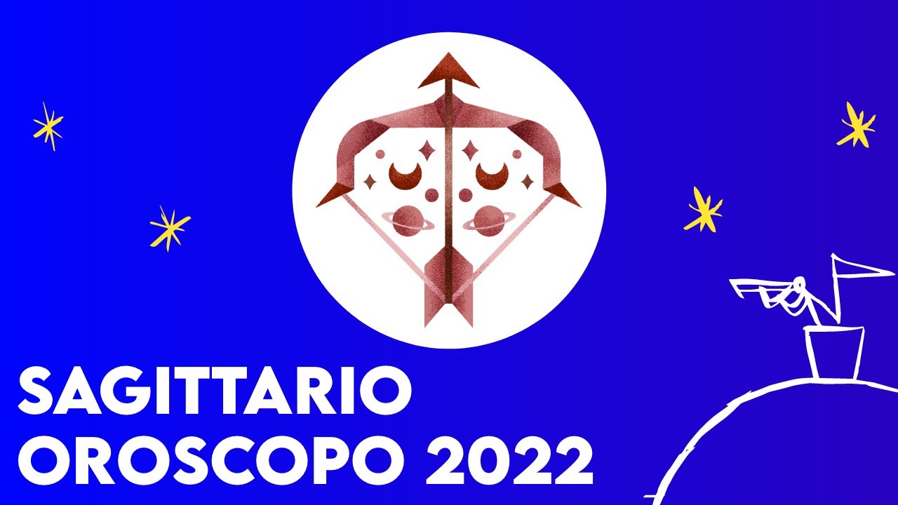 SAGITTARIO: OROSCOPO 2022