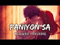 PANIYON SA Slowed Reverb Tulsi Kumar Atif Aslam MusicZone Textaudio