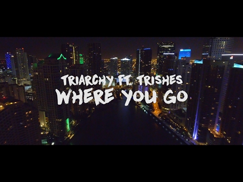 Triarchy Ft. Trishes - Where You Go (Lyric Video)