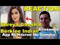 Shreya Ghoshal Berklee Indian Ensemble - Aap Ki Nazron Ne Samjha REACTION!!