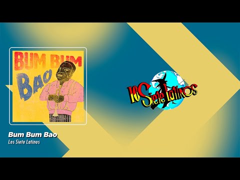 Los Siete Latinos - Bum Bum Bao (Video Lyric)