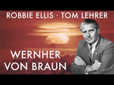 Wernher von Braun (Tom Lehrer-Robbie Ellis)