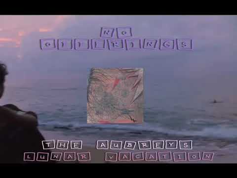 No Offerings - The Aubreys // Lunar Vacation - SONG AUDIO