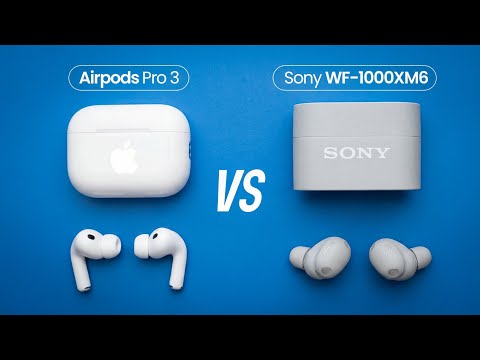AirPods Pro 3 vs Sony WF-1000XM6