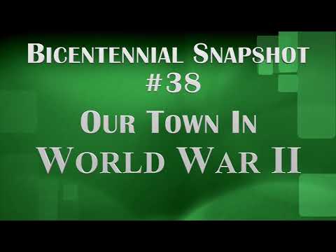 Bicentennial Snapshot 38 - Our Town In World War II