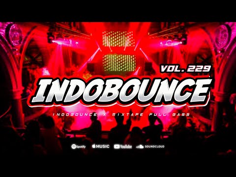 INDOBOUNCE VOL. 229 FULL BASS X MIXTAPE MENGKANE DJ PRO TERBARU 2025