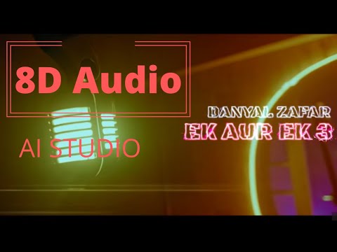 Ek Aur Ek 3 8D - Danyal Zafar - Hania Aamir | High On Music | 2019
