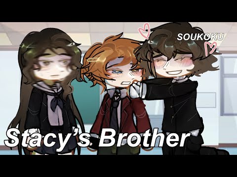Stacy’s Brother// short GCMV?// SOUKOKU// bsd high school au[💗💗]