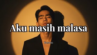 Download lagu Aku ini masih malasa lyrics video mp3