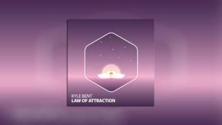 Kyle Bent - Law of Attraction