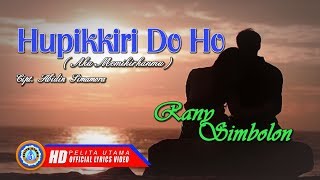 Download lagu Hupikkiri Do Ho  Lirik Dan Terjemahan - Rany Simbolon mp3
