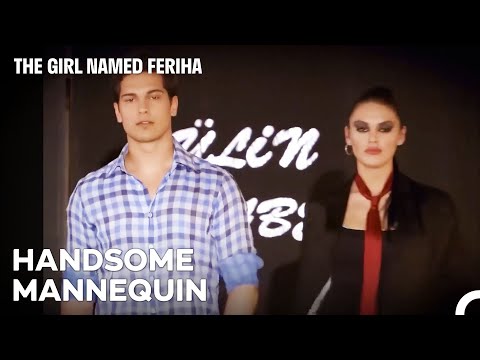Emir Sarrafoğlu, The Sought-After Face of the Catwalk - The Girl Named Feriha Episode 17