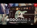 Video 3: MODO BASS 2 - New fretted basses