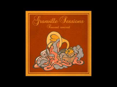 Granville Sessions - The Real (Pete Cannon Remix)