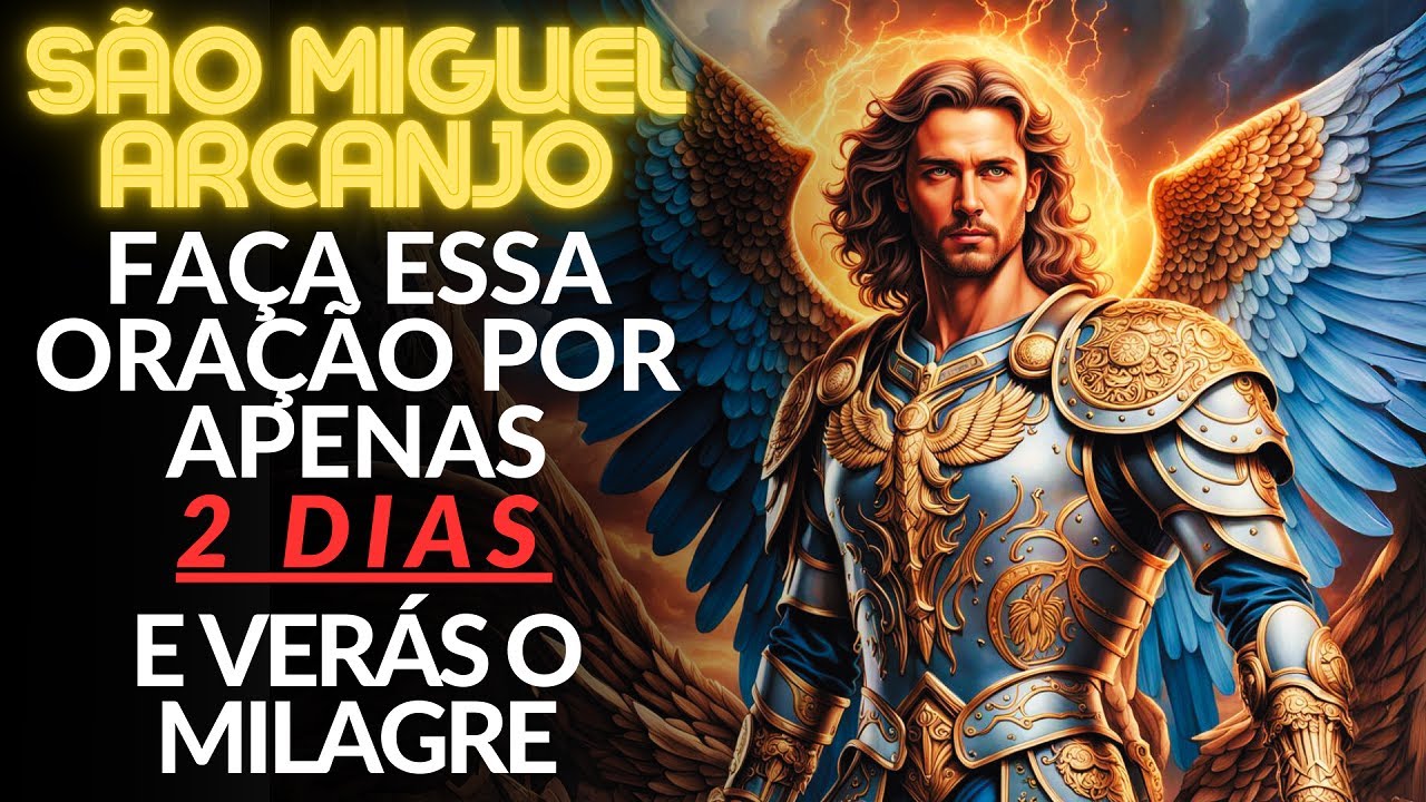 SÃO MIGUEL ARCANJO OPERA O IMPOSSÍVEL | FAÇA ESTA ORAÇÃO POR 2 DIAS E VEJA O MILAGRE!