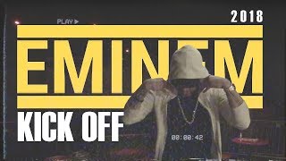 EMINEM - Kick off (Premiere 2018)