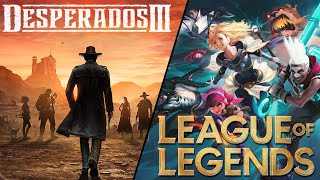Прохождение Desperados 3 и League of Legends