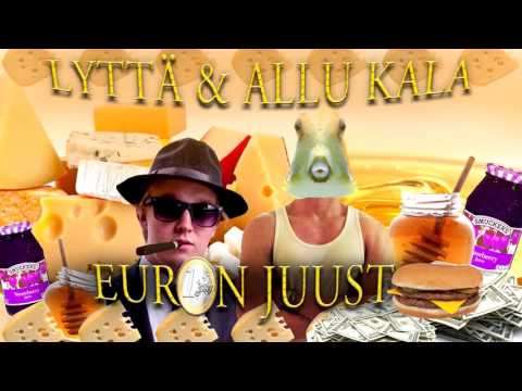 Lyttä & Allu Kala - Euron Juusto (audio)