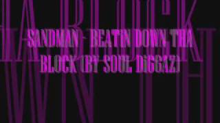 Sandman - Beatin Down Da Block ( by Soul Diggaz )