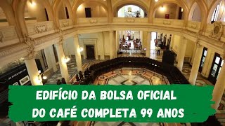 Edifício da Bolsa Oficial do Café completa 99 anos