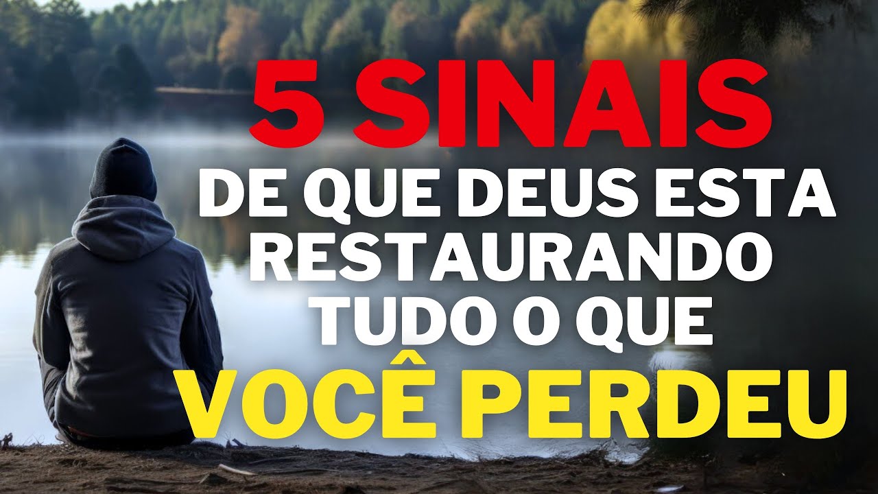 5 sinais IMPORTANTES de que Deus está restaurando TUDO o que você perdeu