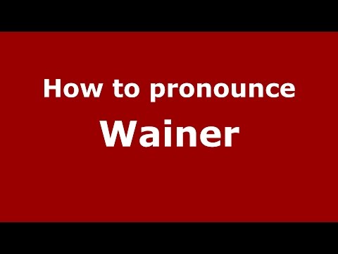 How to pronounce Wainer