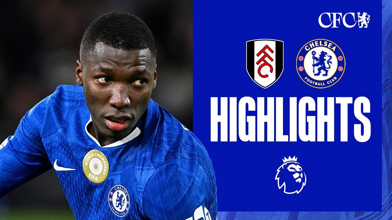 Fulham vs Chelsea Highlights - England, Premier League