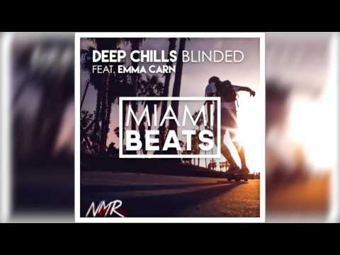 Deep Chills - Blinded (feat. Emma Carn)