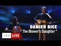 Damien Rice - The Blower's Daughter - Live du Grand Journal