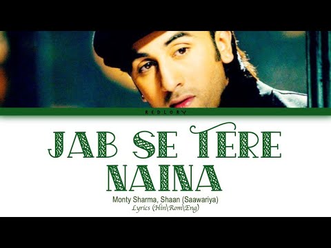 Jab Se Tere Naina full song with lyrics in hindi, english and romanised.
