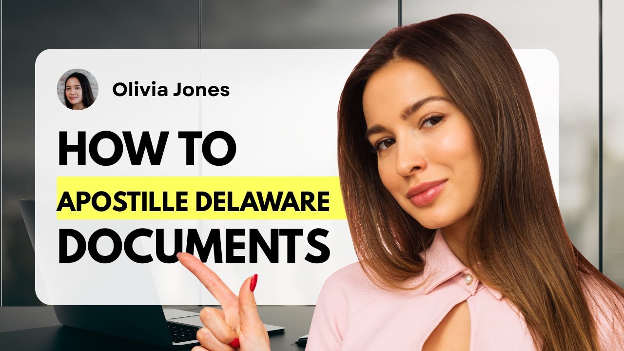 How to Apostille Delaware Corporate Documents - DE Articles of Incorporation and Business Documents