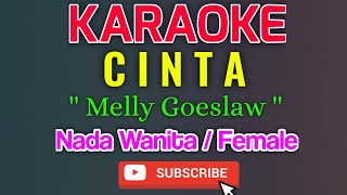 Download lagu Cinta Karaoke Nada Wanita / Female - Melly Goeslaw mp3