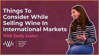 Things To Consider While Selling Wine In International Markets : Emily Lester
