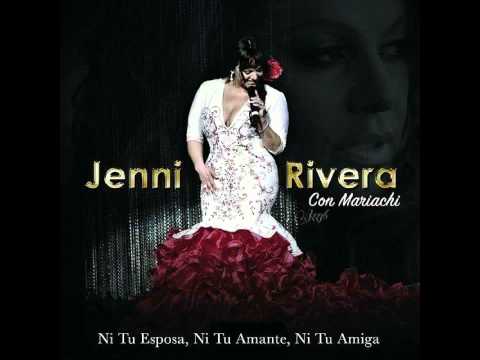 Ni Tu Esposa, Ni Tu Amante, Ni Tu Amiga - Jenni Rivera
