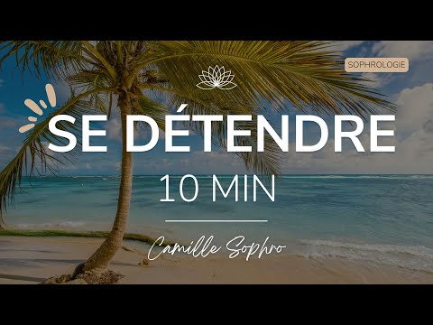 Relaxation en moins de 10 min - sophrologie