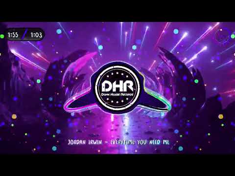 Jordan Irwin - Everytime You Need Me - DHR